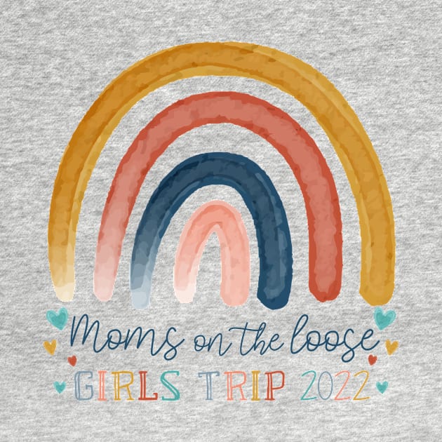 Moms on the loose girls trip 2022 Rainbow Mom Vacation matching by Shop design